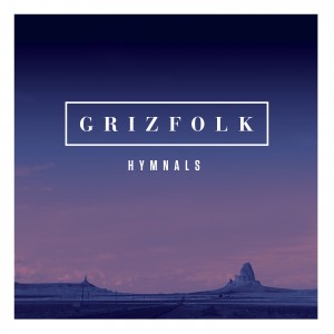 Grizfolk - "Hymnals" single cover artwork