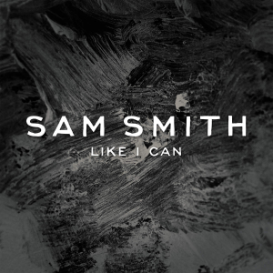 Sam Smith - "Like I Can" single cover artwork