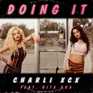 Charli XCX featuring Rita Ora - "Doing It" single cover artwork