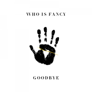 Who Is Fancy - "Goodbye" single cover artwork