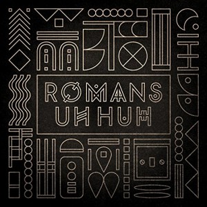 ROMANS - "Uh Huh" single cover artwork
