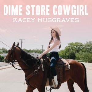 Kacey Musgraves - "Dime Store Cowgirl" single cover artwork