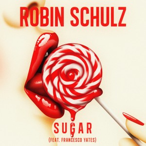 Robin Schulz featuring Francesco Yates - "Sugar" single cover artwork