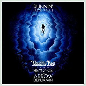 Naughty Boy featuring Beyoncé & Arrow Benjamin - "Runnin' (Lose It All)" single cover artwork