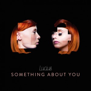 Lucius - "Something About You" single cover artwork